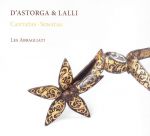 D’Astorga & Lalli. Kantaten von Emanuele d’Astorga und Giovanni Bononcini, Kammermusik von Händel, Vivaldi und A. Scarlatti.