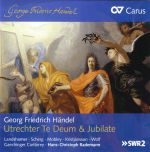 Georg Friedrich Händel: Utrechter Te Deum & Jubilate, Birthday Ode for Queen Anne, Suite aus ›Il Pastor fido‹.