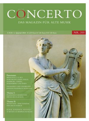 Concerto – Das Magazin für Alte Musik, Nr. 310 (4/2024)