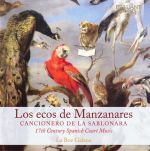 Los ecos de Manzanares. Spanische Hofmusik des 17. Jahrhunderts von Díaz, Gómes, de los Ríos, Romero, Blas de Castro u. a.