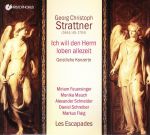 Georg Christoph Strattner: Ich will den Herrn loben allezeit. Geistliche Konzerte.