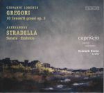 Giovanni Lorenzo Gregori: 10 Concerti grossi op. 2; A. Stradella: Sonate e Sinfonie.