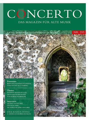 Concerto – Das Magazin für Alte Musik, Nr. 295 (1/2021)