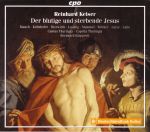 Reinhard Keiser: ›Der blutige und sterbende Jesus‹.