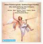 Die Auferstehung des Erlösers. Osterkantaten von Johann Friedrich Agricolaund Gottfried August Homilius