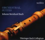 Joh. Bernhard Bach: Die Orchestersui­ten. Thüringer Bach-Collegium.