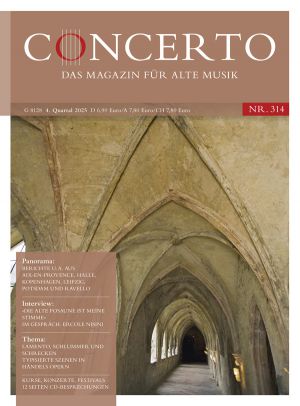 Concerto – Das Magazin für Alte Musik, Nr. 314 (4/2025)