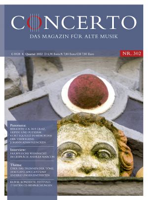 Concerto – Das Magazin für Alte Musik, Nr. 302 (4/2022)