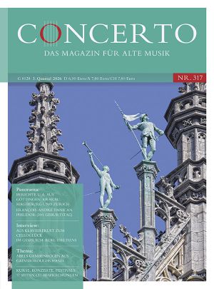 Concerto – Das Magazin für Alte Musik, Nr. 317 (3/2026)