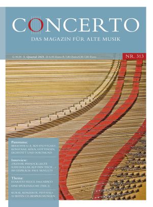 Concerto – Das Magazin für Alte Musik, Nr. 313 (3/2025)