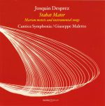 Josquin Desprez: Stabat Mater. Marianische Motetten und instrumentale Chansons.