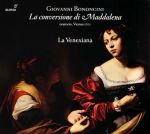 Giovanni Bononcini: ›La conversione di Maddalena‹. Oratorium (Wien 1701).