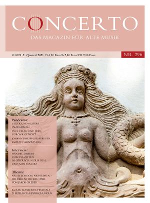 Concerto – Das Magazin für Alte Musik, Nr. 296 (2/2021)