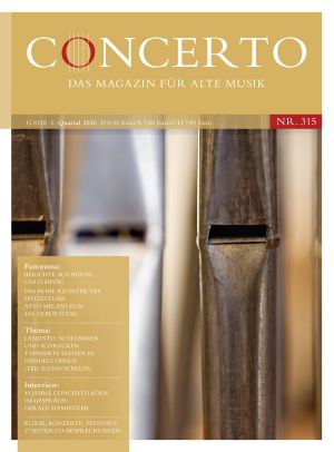 Concerto – Das Magazin für Alte Musik, Nr. 315 (1/2026)